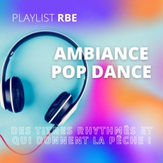 Playlist RBE Ambiance Pop Dance